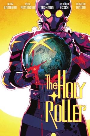 Holy Roller, The | 9788467978810 | Samberg, Andy / Remender, Rick / Trohman, Joe / Boschi, Roland / Moreno, Dinisio