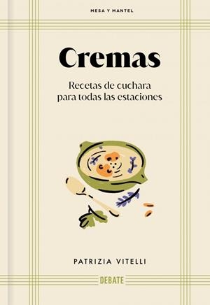 Cremas : Recetas de cuchara para todas las estaciones | 9788410433960 | Vitelli, Patrizia