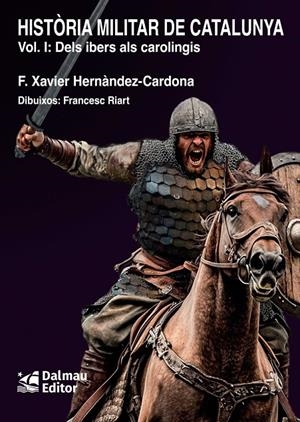 Història militar de Catalunya I : Dels ibers als carolingis | 9788423209187 | Hernàndez Cardona, Francesc Xavier