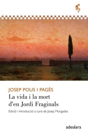 Vida i la mort d’en Jordi Fraginals, La | 9788419908407 | Pous i Pagès, Josep