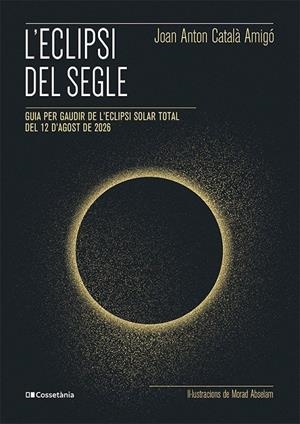 Eclipsi del segle, L' | 9788413565439 | Català Amigó, Joan Anton
