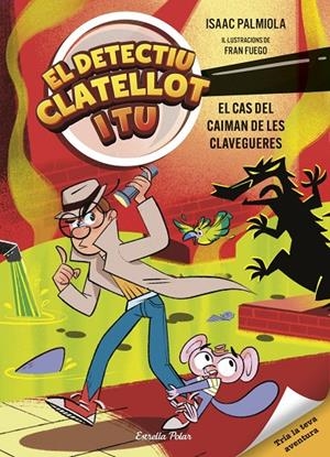 Detectiu Clatellot i tu 5 : El cas del caiman de les clavegueres | 9791387903299 | Palmiola, Isaac