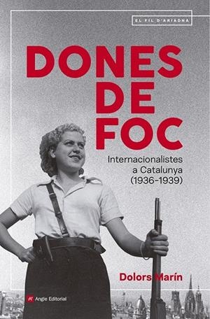 Dones de foc : Internacionalistes a Catalunya (1936-1939) | 9791387853211 | Marin Silvestre, Dolors