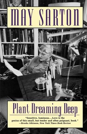 Plant Dreaming Deep | 9780393315516 | Sarton, May