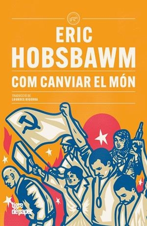 Com canviar el món | 9791387645199 | Hobsbawm, Eric