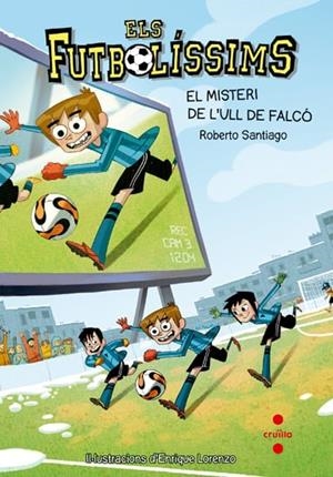 Futbolíssims 4, Els : El misteri de l'Ull de Falcó | 9788466136259 | Santiago, Roberto