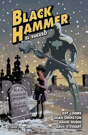 Black Hammer 2 : El suceso | 9788416880546 | Lemire, Jeff / Ormston, Dean / Rubín, David / Stewart, Dave