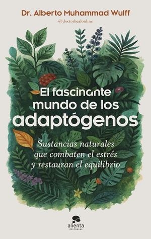 Fascinante mundo de los adaptógenos, El | 9788413444901 | Wulff, Alberto Muhammad