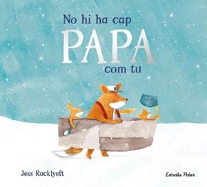 No hi ha cap papa com tu | 9791387782849 | Racklyeft, Jess