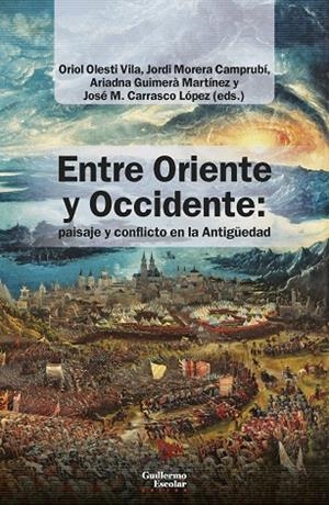 Entre Oriente y Occidente: paisaje y conflicto en la Antigüedad | 9791387789312 | AA.VV.