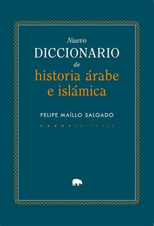 Nuevo diccionario de historia Árabe e Islámica | 9791387521332 | Maíllo Salgado, Felipe