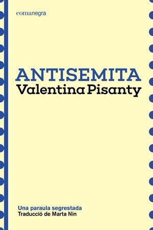 Antisemita : Una paraula segrestada | 9791387969189 | Pisanty, Valentina