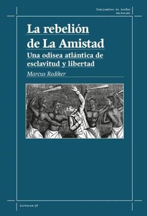Rebelión de la amistad, La | 9788419833525 | Rediker, Marcus
