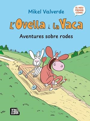 Ovella i la Vaca 1, L' : Aventures sobre rodes | 9791387847272 | Valverde, Mikel