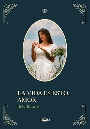 Vida es esto, amor, La | 9791387761424 | Basarte, Bely