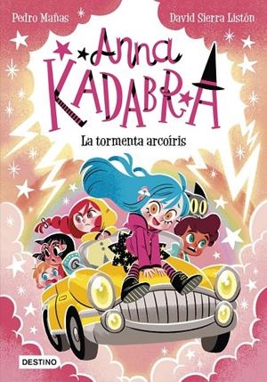 Anna Kadabra 17 : La tormenta arcoíris | 9788408313496 | Mañas, Pedro / Sierra Listón, David