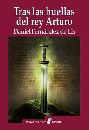 Tras las huellas del rey Arturo | 9788435027748 | Fernández de Lis, Daniel