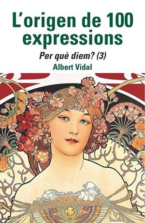 Origen de 100 expressions, L' : Per què diem...? | 9788472461970 | Vidal, Albert