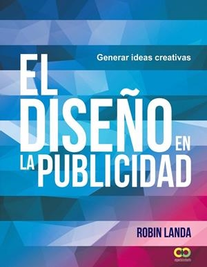Diseño en la publicidad, El : Generar ideas creativas | 9788441539679 | Landa, Robin