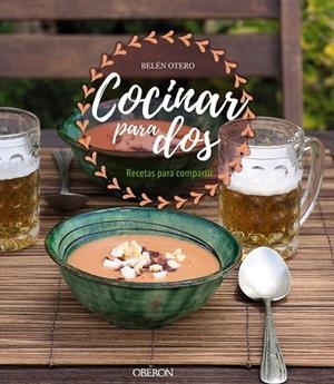 Cocinar para dos : Recetas para compartir | 9788441540521 | Otero, Belén