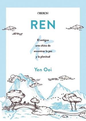 REN : El antiguo arte chino de encontrar la paz y la plenitud | 9788441545809 | Ooi, Yen