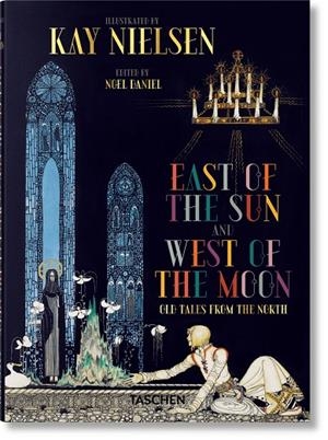 Kay Nielsen : East of the Sun and West of the Moon | 9783836570220 | NIelsen, Key