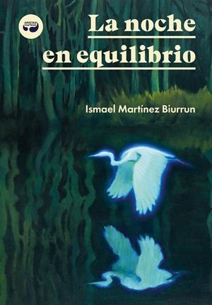 Noche en equilibrio, La | 9788419550330 | Martínez Biurrun, Ismael
