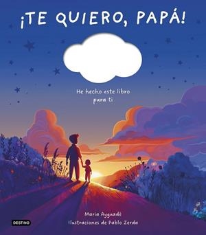 ¡Te quiero, papá! | 9788408298366 | Ayguade, María / Zerda, Pablo