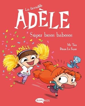 Terrible Adèle 13, La : Súper besos babosos | 9791387744151 | Mr Tan