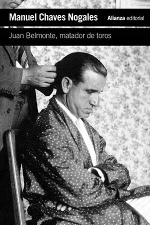 Juan Belmonte, matador de toros | 9791370090203 | Chaves Nogales, Manuel