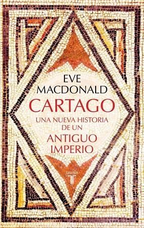 Cartago : Una nueva historia de un antiguo imperio | 9788430628384 | MacDonald, Eve