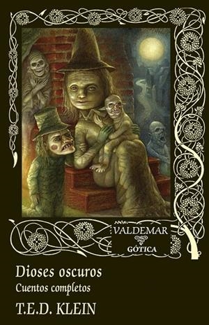 Dioses oscuros : Cuentos completos | 9788477029786 | Klein, T.E.D.