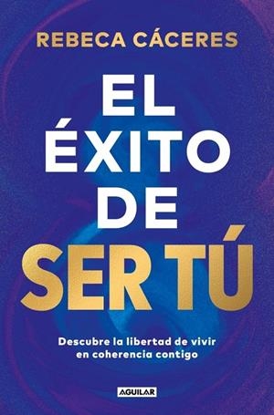Éxito de ser tú, El | 9788403525955 | Cáceres, Rebeca