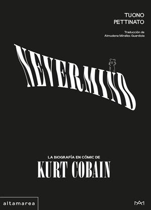 Nevermind : La biografía en cómic de Kurt Cobain | 9788410435582 | Pettinato, Tuono