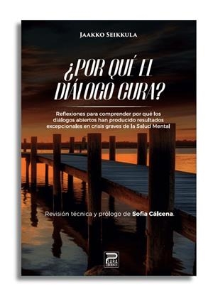 ¿Por qué diálogo cura? | 9788412791648 | Seikkula, Jaakko