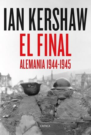 Final, El : Alemania 1944-1945 | 9788491994442 | Kershaw, Ian