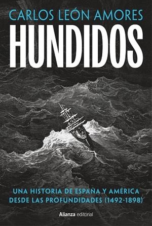 Hundidos : Una historia de España y América desde las profundidades (1492-1898) | 9791370091903 | León Amores, Carlos