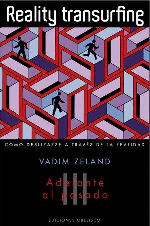 Reality transurfing III : Adelanto al pasado | 9788497777520 | Zeland, Vadim