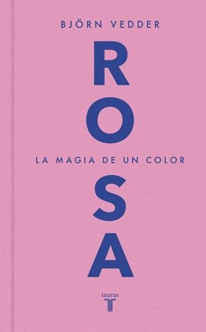Rosa : La magia de un color | 9788430628247 | Vedder, Björn