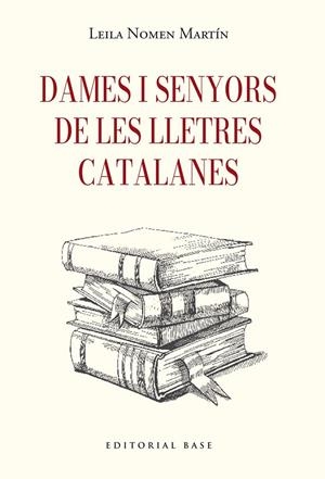 Dames i senyors de les lletres catalanes | 9791387728410 | Nomen, Leila