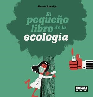 Pequeño libro de la ecología, El | 9788467949193 | Bourhis, Herve