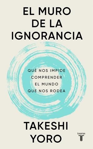 Muro de la ignorancia, El | 9788430628407 | Yoro, Takeshi