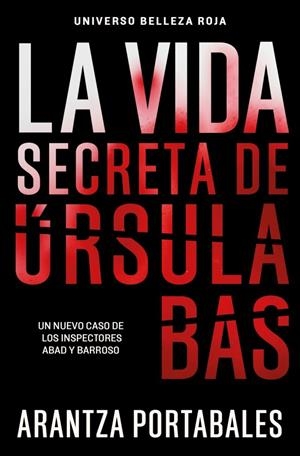 Inspectores Abad y Barroso 2 : La vida secreta de Úrsula Bas | 9788466388467 | Portabales, Arantza
