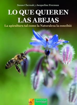 Lo que quieren las abejas | 9788412587586 | Chernak, Susan / Freeman, Jacqueline
