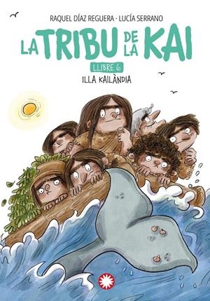Tribu de la Kai 6, La : Illa Kailàndia | 9788410090958 | Díaz Reguera, Raquel