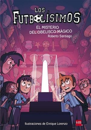 Futbolísimos 12, Los : El misterio del obelisco mágico | 9788467594416 | Santiago, Roberto