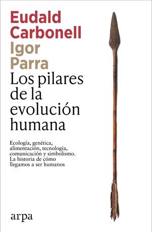 Pilares de la evolución humana, Los | 9791387833541 | Carbonell, Eudald / Parra, Igor
