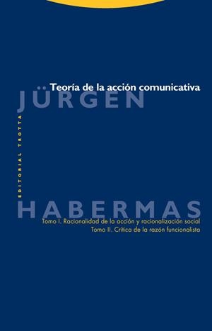 Teoría de la acción comunicativa : Tomo I : Racionalidad de la acción y racionalización social / Tomo II : Crítica de | 9788498790726 | Habermas, Jurgen