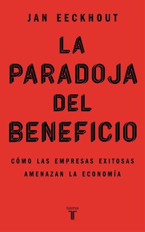 Paradoja del beneficio, La | 9788430625321 | Eeckhout, Jan
