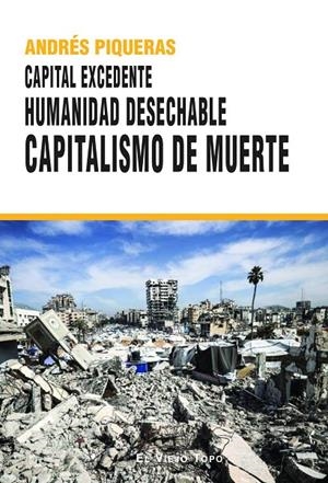Capital excedente, Humanidad desechable : Captalismo de muerte | 9791387991357 | Piqueras, Andrés